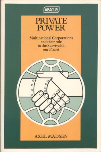 PRIVATE POWER Multinational Corporations and Their Role in the Survival of the Planet