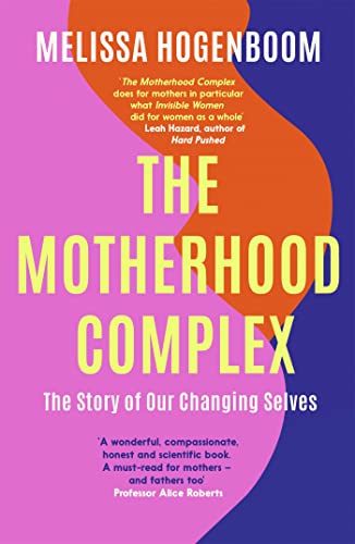 The Motherhood Complex: TheStory of Our Changing Selves