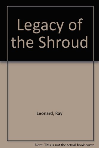 Legacy Of The Shroud (SCARCE FIRST EDITION SIGNED BY THE AUTHOR)