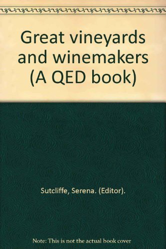 Great vineyards and winemakers (A QED book)