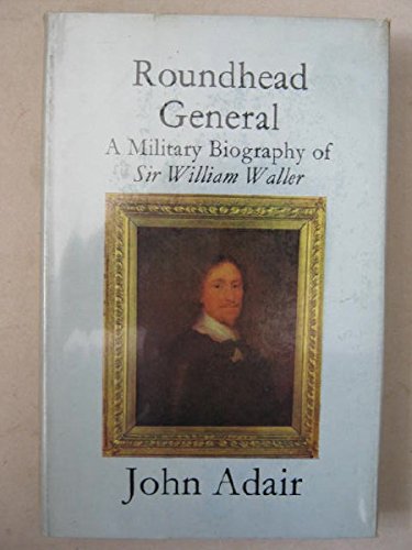 Roundhead General: a Military Biography of Sir William Waller