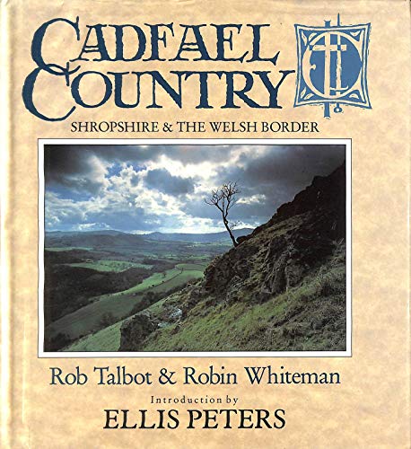Cadfael Country: Shropshire & The Welsh Border.