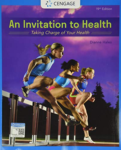 An Invitation to Health: Taking Charge of Your Health (MindTap Course List)
An Invitation to Health: Taking Charge of Your Health (MindTap Course List)