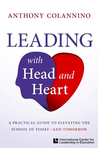 A Practical Guide to Elevating the School of TodayAnd Tomorrow Leading with Head and Heart (ICLE Publications)
A Practical Guide to Elevating the School of TodayAnd Tomorrow Leading with Head and Heart (ICLE Publications)