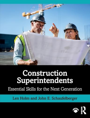 Construction Superintendents: Essential Skills for the Next Generation