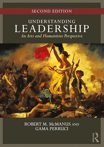 Understanding Leadership : An Arts and Humanities Perspective