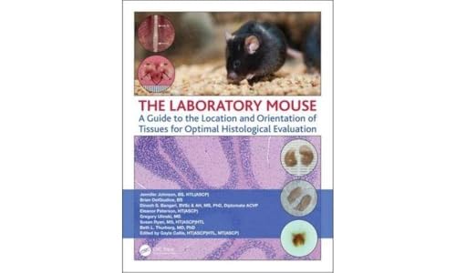 The Laboratory Mouse: A Guide to the Location and Orientation of Tissues for Optimal Histological Evaluation
The Laboratory Mouse: A Guide to the Location and Orientation of Tissues for Optimal Histological Evaluation