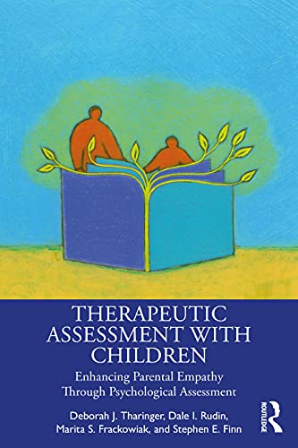 Therapeutic Assessment With Children : Enhancing Parental Empathy Through Psychological Assessment
Therapeutic Assessment With Children : Enhancing Parental Empathy Through Psychological Assessment
