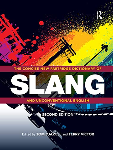 The Concise New Partridge Dictionary of Slang and Unconventional English
The Concise New Partridge Dictionary of Slang and Unconventional English