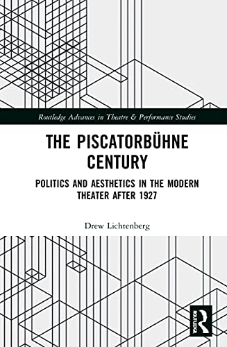 Piscatorbühne Century : Politics and Aesthetics in the Modern Theater After 1927
Piscatorbühne Century : Politics and Aesthetics in the Modern Theater After 1927