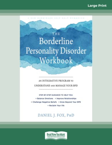 The Borderline Personality Disorder Workbook: An Integrative Program to Understand and Manage Your BPD
The Borderline Personality Disorder Workbook: An Integrative Program to Understand and Manage Your BPD