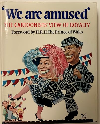 'We are Amused': The Cartoonists' View of Royalty