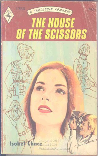 The House of the Scissors: A Harlequin Romance, 1750