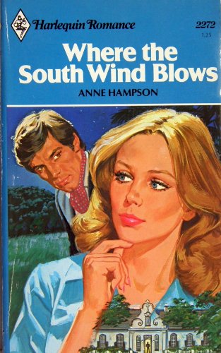 Where the South Wind Blows (Harlequin Romance, No. 2272)