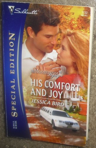 His Comfort and Joy (Moorehouse Legacy) (Silhouette Special Edition, No. 1732)
His Comfort and Joy (Moorehouse Legacy) (Silhouette Special Edition, No. 1732)