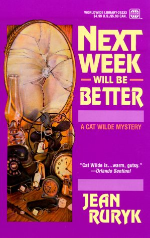 Next Week Will Be Better (Cat Wilde Mystery)