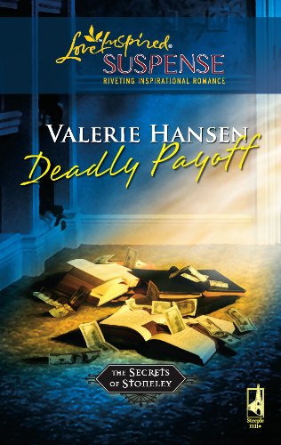 Deadly Payoff (The Secrets of Stoneley, Book 5) (Steeple Hill Love Inspired Suspense #52)
Deadly Payoff (The Secrets of Stoneley, Book 5) (Steeple Hill Love Inspired Suspense #52)