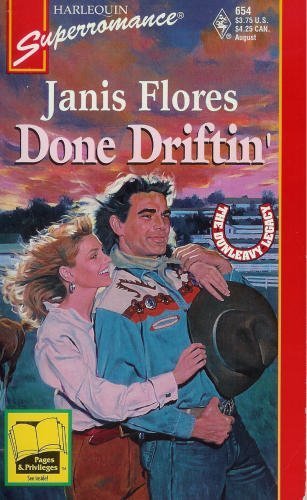 Done Driftin' (The Dunleavy Legacy; Harlequin Superromance, No. 654)
Done Driftin' (The Dunleavy Legacy; Harlequin Superromance, No. 654)