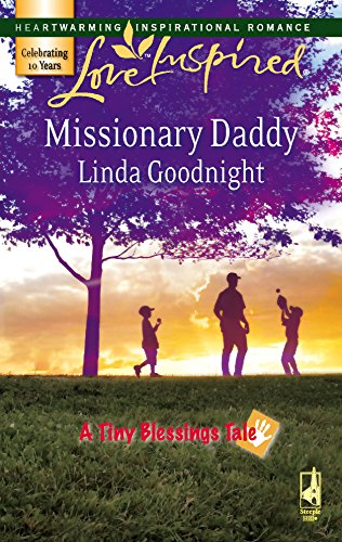 Missionary Daddy (A Tiny Blessings Tale #2) (Love Inspired #408)