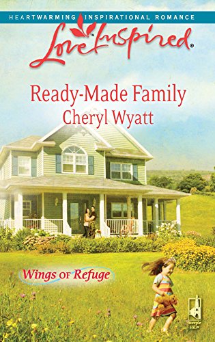 Ready-Made Family (Wings of Refuge, Book 3) (Love Inspired #490)