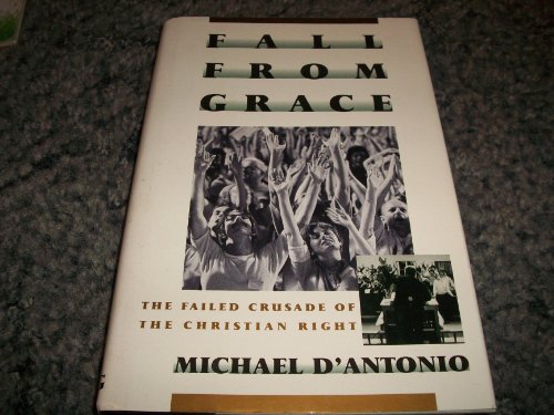 Fall from Grace : The Failed Crusade of the Christian Right