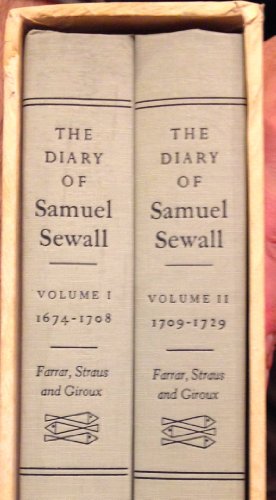 The Diary of Samuel Sewall 1674-1729 in Two Volumes. Newly Edited from the Manuscript at the Mass...
