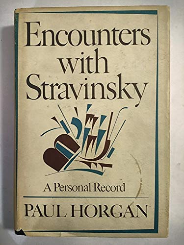 Encounters with Stravinsky: A Personal Record