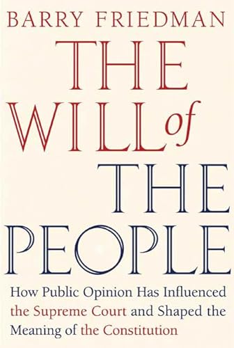 The Will of the People: How Public Opinion Has Influenced the Supreme Court and Shaped the Meanin...