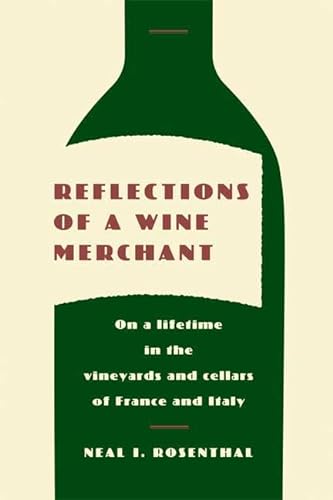 Reflections of a Wine Merchant (On a Lifetime in the Vineyards and Cellars of France and Italy)