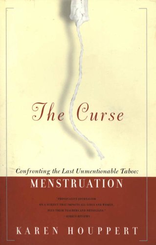 The Curse: Confronting the Last Unmentionable Taboo, Menstruation