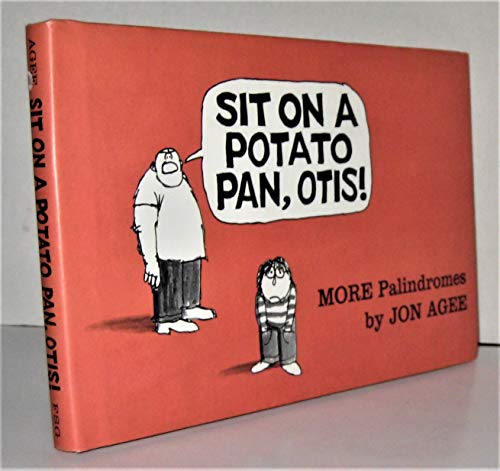Sit on a Potato Pan, Otis!: More Palindromes