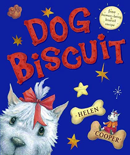 Dog Biscuit: A Picture Book; Human-Being Biscuit Recipe Included!