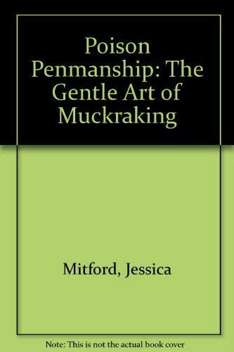 Poison Penmanship The Gentle Art of Muckraking
