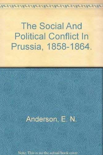 The Social and Political Conflict In Prussia; 1858-1864