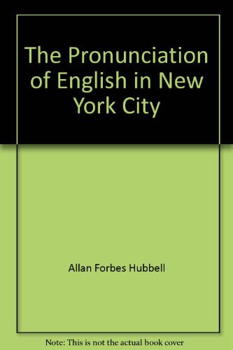 The Pronunciation of English in New York City: Consonants and Vowels