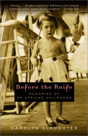 Before the Knife; Memories of an African Childhood