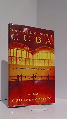 Dancing with Cuba: A Memoir of the Revolution (INSCRIBED)