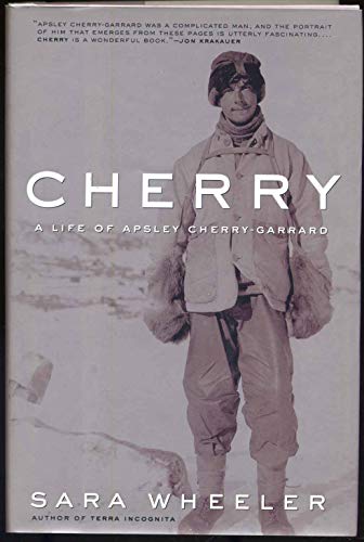CHERRY; A Life of Apsley Cherry-Garrard