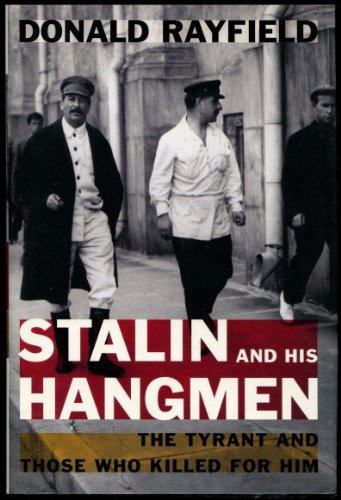 Stalin and His Hangmen: the Tyrant and Those Who Killed for Him.