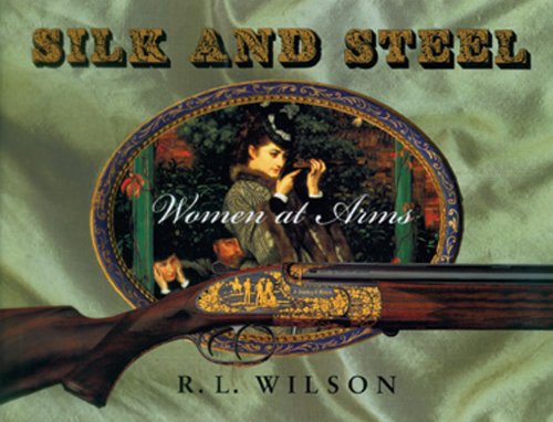 Silk and Steel: Women at Arms [INSCRIBED]