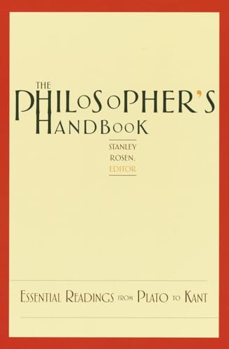 The Philosopher's Handbook: Essential Readings from Plato to Kant