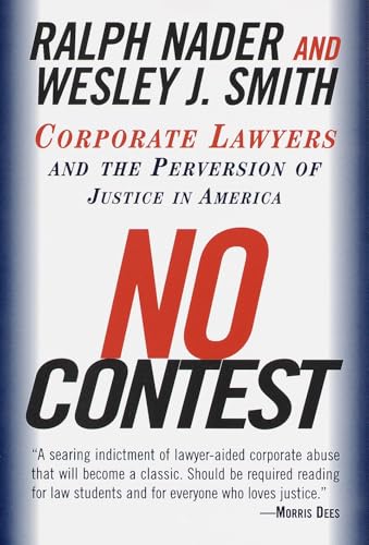 No Contest: Corporate Lawyers and the Perversion of Justice in America