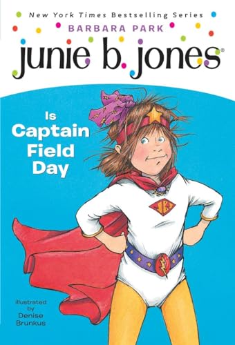 Junie B. Jones is Captain Field Day (Junie B. Jones: Book 16)