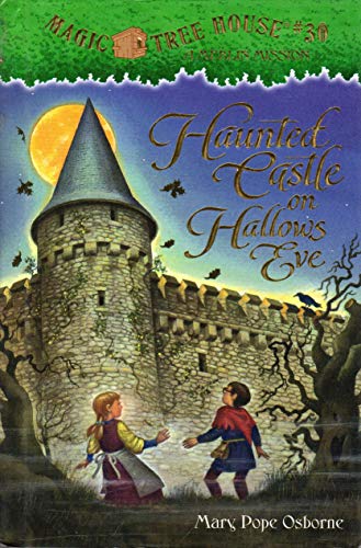 Haunted Castle on Hallows Eve: The Magic Tree House - #30, A Merlin Mission
