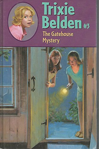 TWO titles; TRIXIE BELDEN, The Gatehouse Mystery AND TRIXIE BELDEN, The Red Trailer Mystery