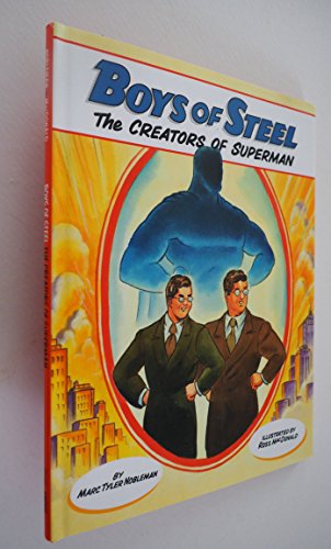 Boys of Steel The Creators of Superman by Nobleman, Marc Tyler [Knopf,2008]