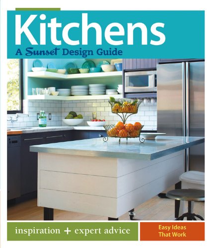

Kitchens: A Sunset Design Guide: Inspiration + Expert Advice