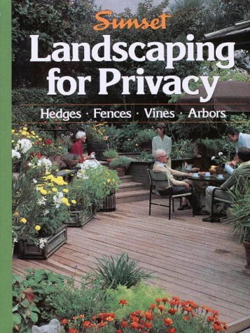 SUNSET LANDSCAPING FOR PRIVACY : Hedges, Fences, Vines, Arbors
