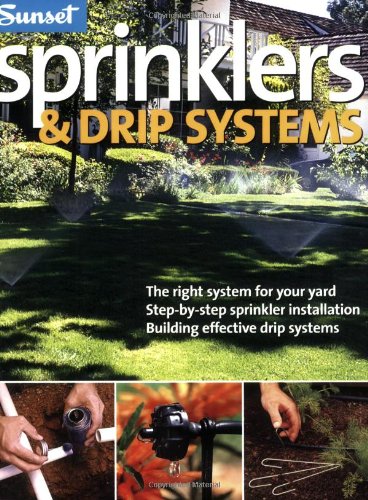 Sprinklers & Drip Systems: The Right System for Your Yard, Step-by-step Sprinkler Installation, B...