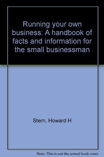 Running Your Own Business: A Handbook of Facts and Information for the Small Businessman